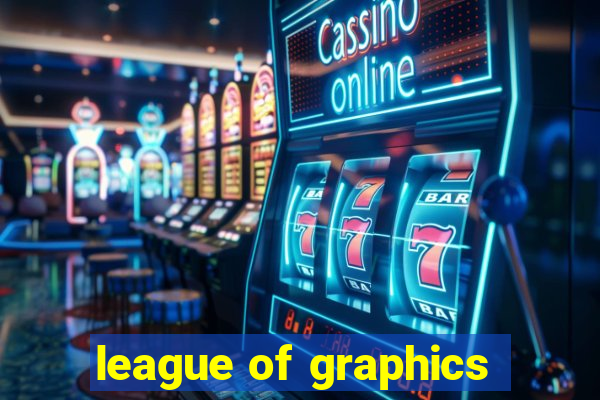 league of graphics